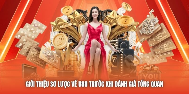 Giới thiệu sơ lược về U88 trước khi đánh giá tổng quan 