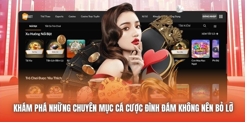 Khám phá những chuyên mục cá cược đình đám không nên bỏ lỡ